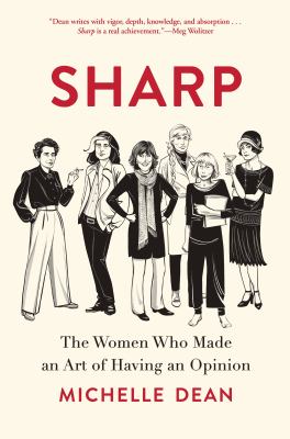 Sharp : the women who made an art of having an opinion /