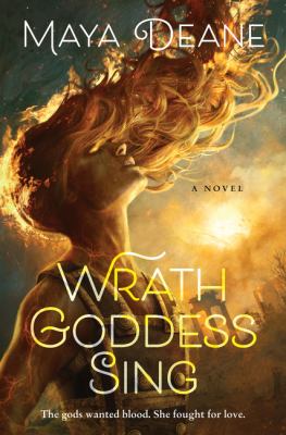 Wrath goddess sing : a novel /