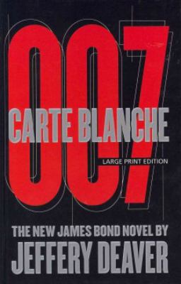 Carte blanche [large type] : 007 : the new James Bond novel /
