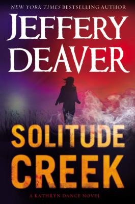 Solitude creek : a Kathryn Dance novel /