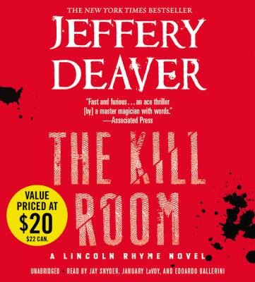 The Kill Room [compact disc, unabridged] : A Lincoln Rhyme Novel /