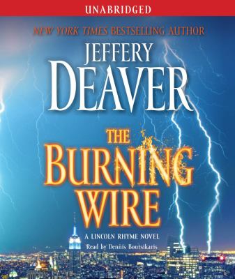 The burning wire [compact disc, unabridged] : a Lincoln Rhyme novel /