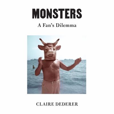 Monsters [eaudiobook] : A fan's dilemma.