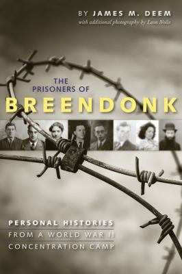 The prisoners of Breendonk : personal histories from a World War II concentration camp /
