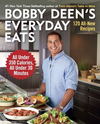Bobby Deen's everyday eats /