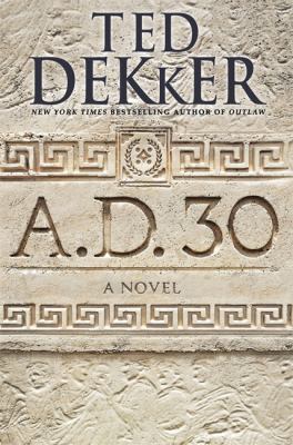 A.D. 30 : a novel /
