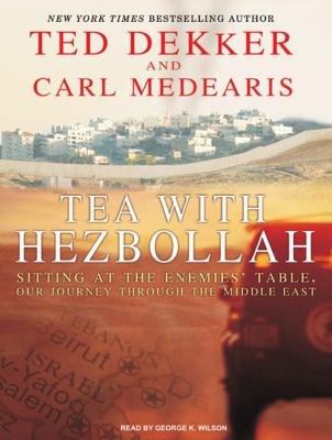 Tea with Hezbollah [compact disc, unabridged] : sitting at the enemies' table, our journey through the Middle East /
