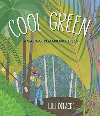 Cool green : [book with audioplayer] amazing, remarkable trees /