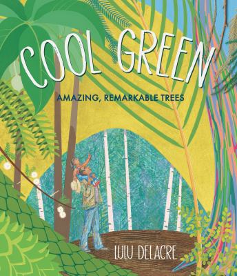 Cool green : amazing, remarkable trees /