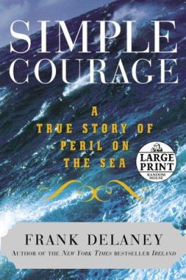 Simple courage : [large type] : a true story of peril on the sea /