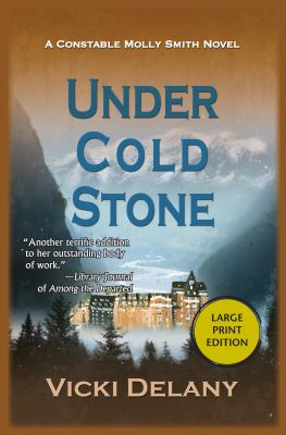 Under cold stone : a Constable Molly Smith mystery /