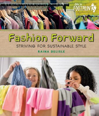 Fashion forward : striving for sustainable style /