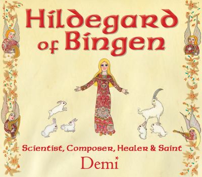 Hildegard of Bingen : scientist, composer, healer & saint /