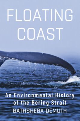 Floating coast : an environmental history of the Bering Strait /
