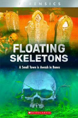 Floating skeletons : a small town is awash in bones /