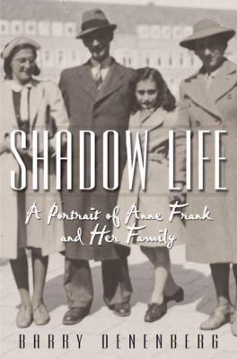 Shadow life : a portrait of Anne Frank and her family /