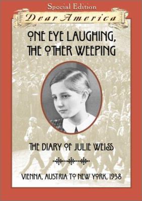 One eye laughing, the other weeping : the diary of Julie Weiss /