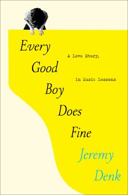 Every good boy does fine : a love story, in music lessons /