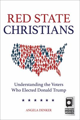 Red state Christians : understanding the voters who elected Donald Trump /