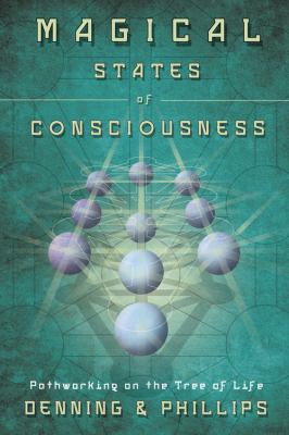 Magical states of consciousness : pathworking on the tree of life /