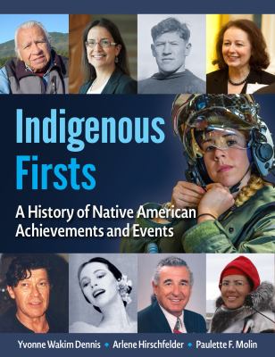 Indigenous firsts : a history of Native American achievements and events /