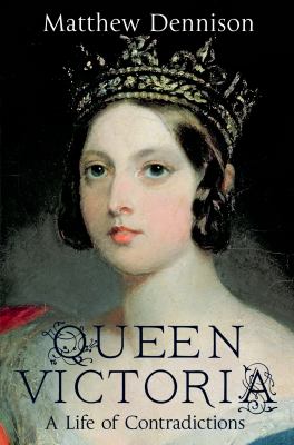 Queen Victoria : a life of contradictions /