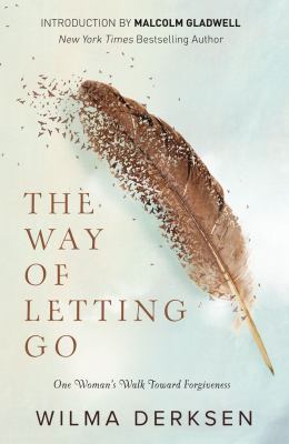 The way of letting go : one woman's walk toward forgiveness /