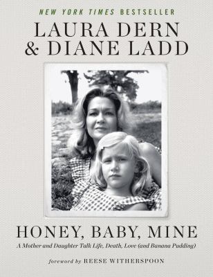 Honey, baby, mine [large type] : a mother and daughter talk life, death, love (and banana pudding) /