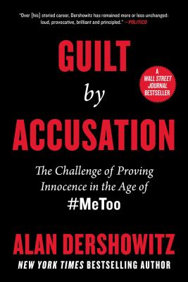 Guilt by accusation : the challenge of proving innocence in the age of #MeToo /