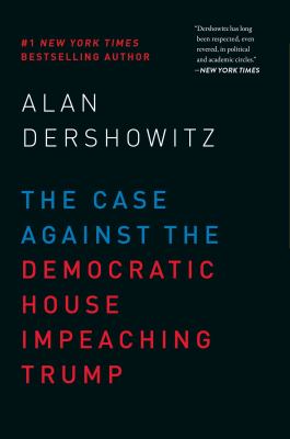 The case against the Democratic House impeaching Trump /