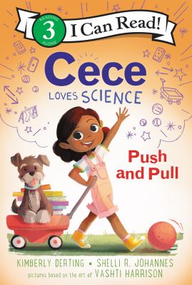 Cece loves science : push and pull /