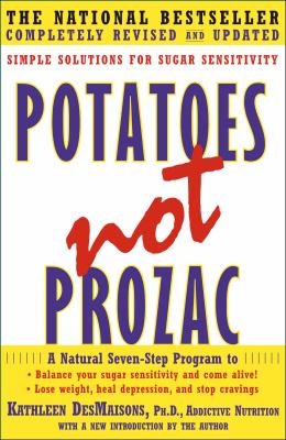 Potatoes not Prozac : simple solutions for sugar sensitivity /