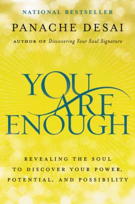 You are enough : revealing the soul to discover your power, potential, and possibility /
