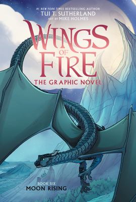Wings of fire. Book six, Moon rising : the graphic novel /