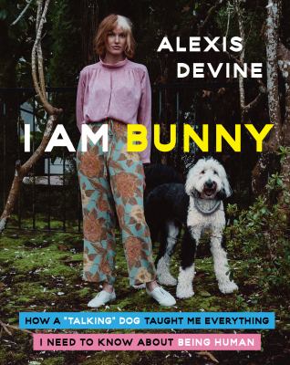 I am bunny [ebook] : How a talking dog taught me everything i need to know about being human.