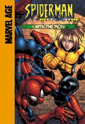 Spider-Man and Kitty Pryde : down with the monsters! /