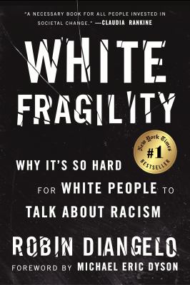 White fragility : why it's so hard for white people to talk about racism /