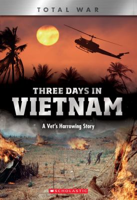Three days in Vietnam : a vet's harrowing story /