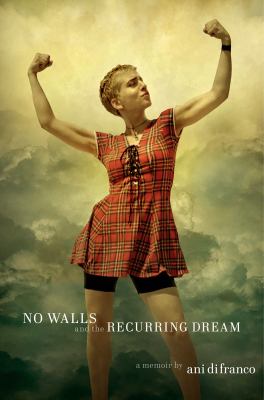 No walls and the recurring dream : a memoir /