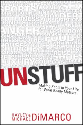 Unstuff : making room in your life for what really matters /