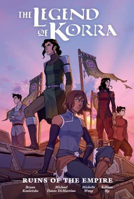The legend of Korra. Ruins of the empire /