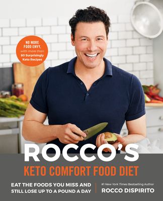 Rocco's keto comfort food diet : eat the foods you miss and still lose up to a pound a day /
