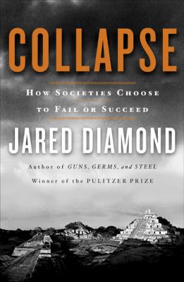 Collapse : how societies choose to fail or succeed /