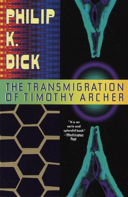 The transmigration of Timothy Archer /