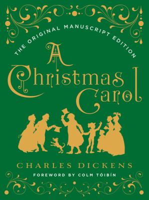 A Christmas carol : the original manuscript edition /