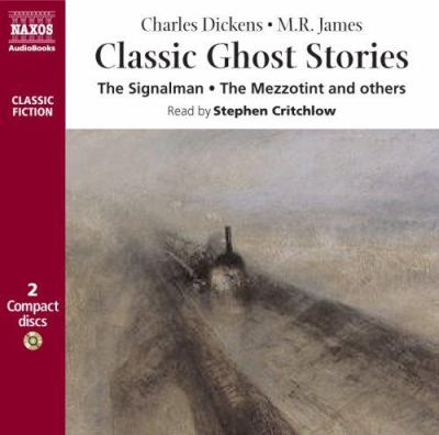 Classic ghost stories : [compact disc, unabridged] : the signal-man, the mezzotint and others /