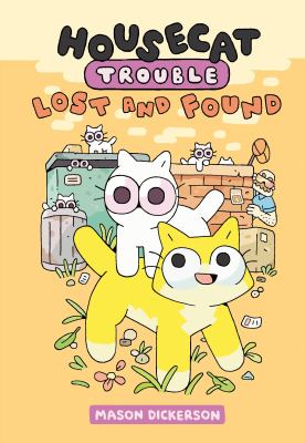 Housecat Trouble. Volume 2, Lost and found /