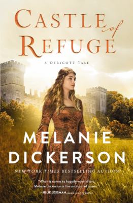 Castle of refuge / Melanie Dickerson.