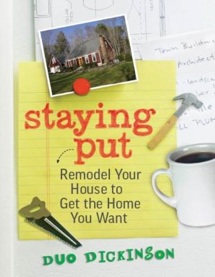 Staying put : remodel your house to get the home you want /