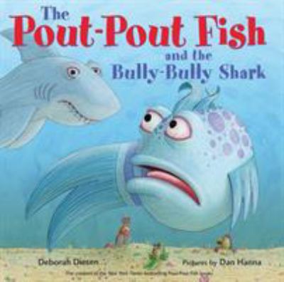 The pout-pout fish and the bully-bully shark /